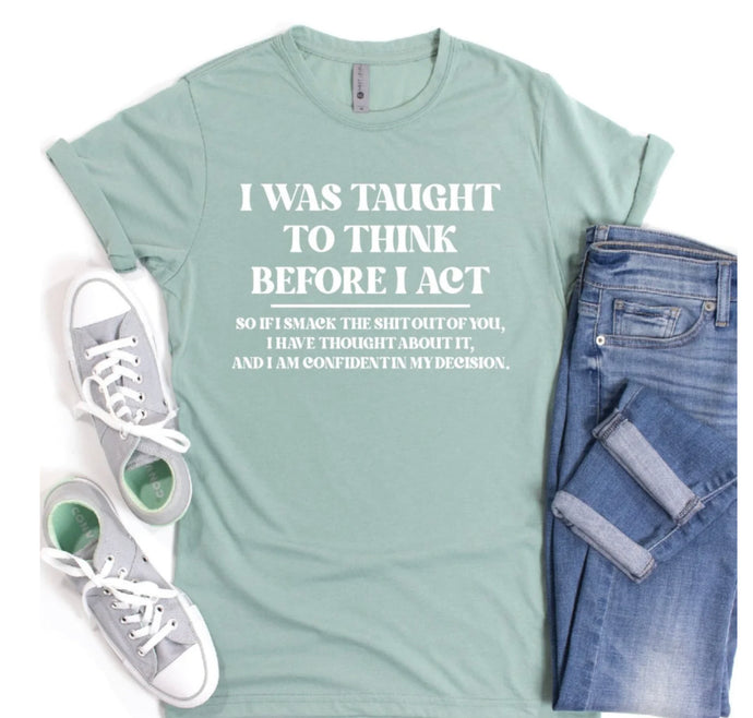 Think Before - Graphic Tee