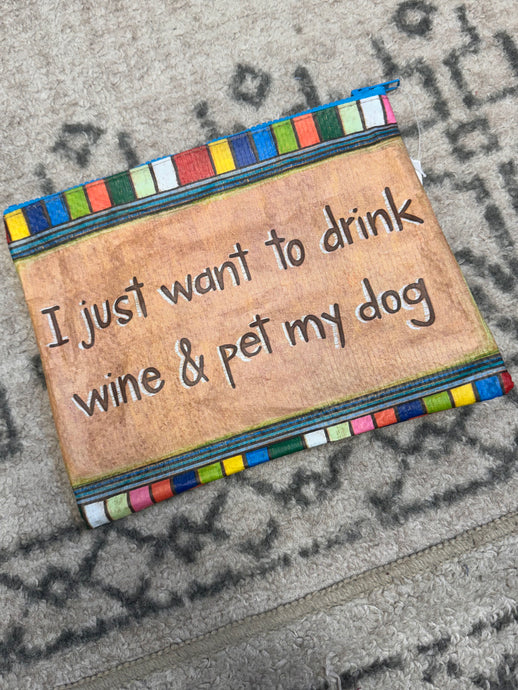 Drink Wine and Pet My Dog