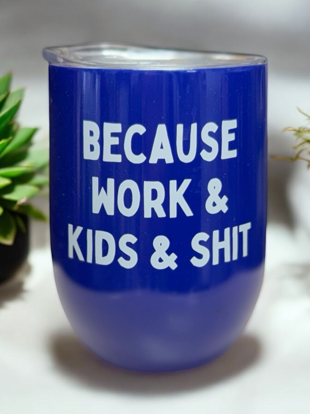 Because Work & Kids & Sh*& - Mugsby